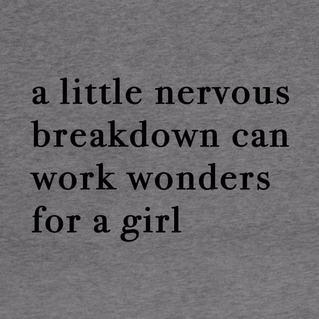 A Little Nervous Breakdown Can Work Wonders For A Girl by quoteee